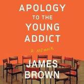 Apology to the Young Addict Lib/E: A Memoir