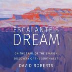 Escalante's Dream Lib/E: On the Trail of the Spanish Discovery of the Southwest