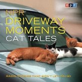 NPR Driveway Moments Cat Tales Lib/E: Radio Stories That Won't Let You Go