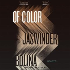 Of Color: Essays - Bolina, Jaswinder