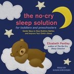 The No-Cry Sleep Solution for Toddlers and Preschoolers Lib/E: Gentle Ways to Stop Bedtime Battles and Improve Your Child's Sleep
