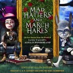 Mad Hatters and March Hares Lib/E: All-New Stories from the World of Lewis Carroll's Alice in Wonderland