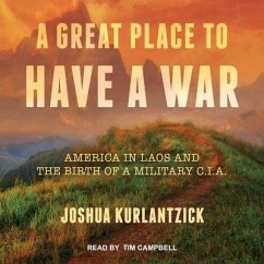 A Great Place to Have a War - Kurlantzick, Joshua