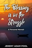 The Blessing is in the Struggle: A Personal Memoir