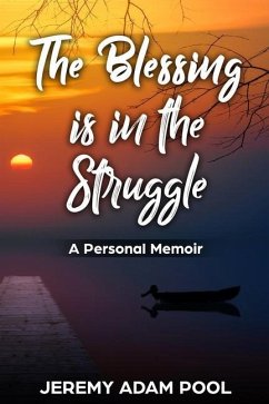 The Blessing is in the Struggle: A Personal Memoir - Pool, Jeremy Adam
