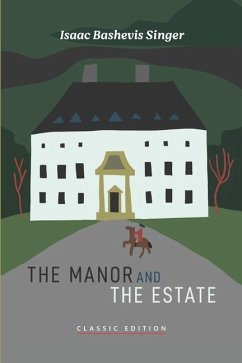 The Manor and The Estate - Bashevis Singer, Isaac