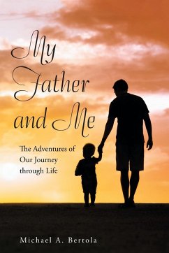 My Father and Me - Bertola, Michael A.