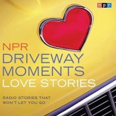 NPR Driveway Moments Love Stories Lib/E: Radio Stories That Won't Let You Go