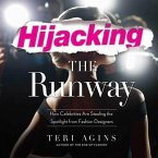 Hijacking the Runway Lib/E: How Celebrities Are Stealing the Spotlight from Fashion Designers