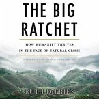 The Big Ratchet Lib/E: How Humanity Thrives in the Face of Natural Crisis