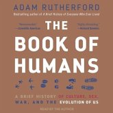 The Book of Humans Lib/E: A Brief History of Culture, Sex, War, and the Evolution of Us