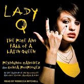 Lady Q Lib/E: The Rise and Fall of a Latin Queen