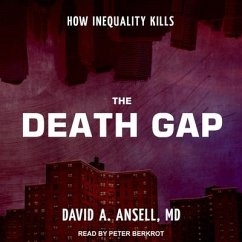 The Death Gap: How Inequality Kills - Ansell, David A.