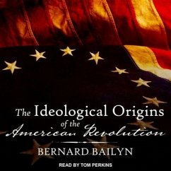 The Ideological Origins of the American Revolution - Bailyn, Bernard