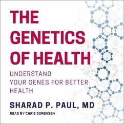 The Genetics of Health Lib/E: Understand Your Genes for Better Health - Paul, Sharad P.
