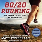 80/20 Running Lib/E: Run Stronger and Race Faster by Training Slower