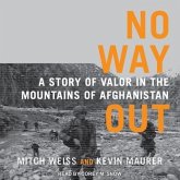 No Way Out Lib/E: A Story of Valor in the Mountains of Afghanistan