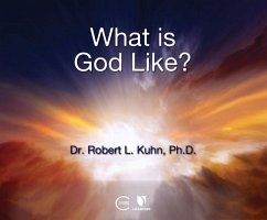 What Is God Like? - Kuhn, Robert Lawrence