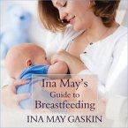 Ina May's Guide to Breastfeeding Lib/E