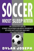 Soccer: A Step-by-Step Guide on How to Outsmart Your Opponents and Improve Your Mentality, How to Get a Good Night's Sleep Eve