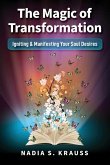 The Magic of Transformation: Igniting & Manifesting Your Soul Desires