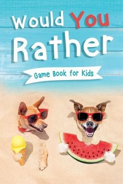 Would You Rather Book for Kids: Gamebook for Kids with 200+ Hilarious Silly Questions to Make You Laugh! Including Funny Bonus Trivias: Fun Scenarios - Press, Kc; Trace, Jennifer L.