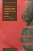 The Politics of the Female Body in Contemporary Turkey (eBook, ePUB)
