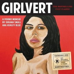 Girlvert: A Porno Memoir (Anniversary Edition) - Small, Oriana
