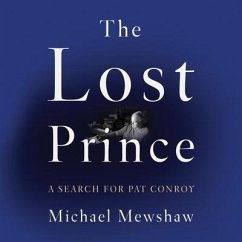 The Lost Prince: A Search for Pat Conroy - Mewshaw, Michael