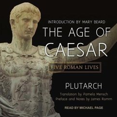 The Age of Caesar Lib/E: Five Roman Lives - Plutarch