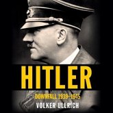 Hitler: Downfall: 1939-1945