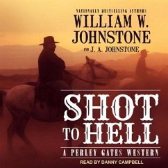 Shot to Hell - Johnstone, William W.; Johnstone, J. A.