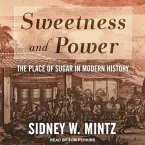 Sweetness and Power Lib/E: The Place of Sugar in Modern History