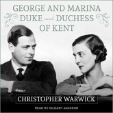 George and Marina Lib/E: Duke and Duchess of Kent