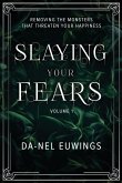 Slaying Your Fears - Removing the Monsters that Threaten Your Happiness