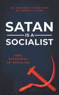 Satan is a Socialist - Clark, Dennis; Clark, Jennifer