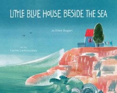 Little Blue House Beside the Sea - Bogart, Jo Ellen