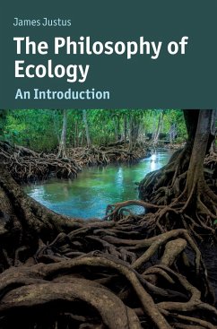 The Philosophy of Ecology - Justus, James