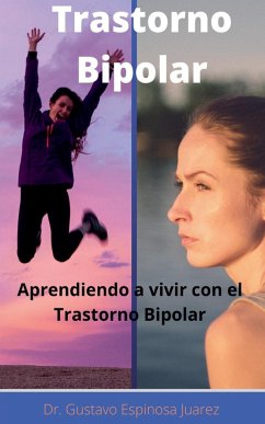 Trastorno Bipolar Aprendiendo a vivir con el Trastorno Bipolar - Juarez, Gustavo Espinosa; Juarez, Gustavo Espinosa