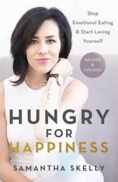 Hungry for Happiness, Revised and Updated - Skelly, Samantha