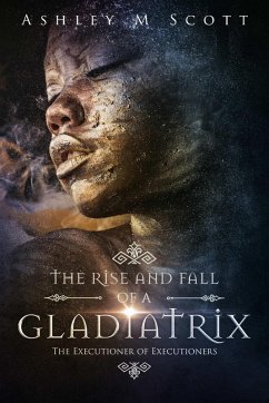 Cover The Rise and Fall of a Gladiatrix