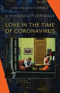 Love in the Time of Coronavirus - O'Donnell, Angela Alaimo