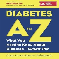 Diabetes A to Z: What You Need to Know about Diabetes--Simply Put - Association, American Diabetes