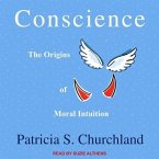 Conscience Lib/E: The Origins of Moral Intuition