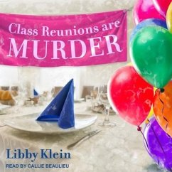 Class Reunions Are Murder - Klein, Libby