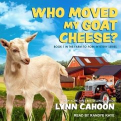 Who Moved My Goat Cheese? - Cahoon, Lynn