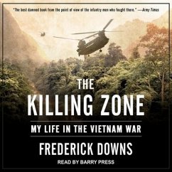 The Killing Zone: My Life in the Vietnam War - Downs, Frederick