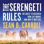 The Serengeti Rules Lib/E: The Quest to Discover How Life Works and Why It Matters