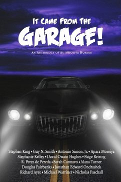 It Came from the Garage! - King, Stephen; Simon, Antonio; Smith, Guy N.
