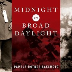 Midnight in Broad Daylight: A Japanese American Family Caught Between Two Worlds - Sakamoto, Pamela Rotner